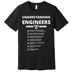 Understanding Engineers Funny Sarcastic Engineering Gift TShirt Premium T-Shirt