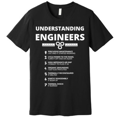 Understanding Engineers Funny Sarcastic Engineering Gift TShirt Premium T-Shirt