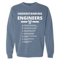 Understanding Engineers Funny Sarcastic Engineering Gift TShirt Garment-Dyed Sweatshirt