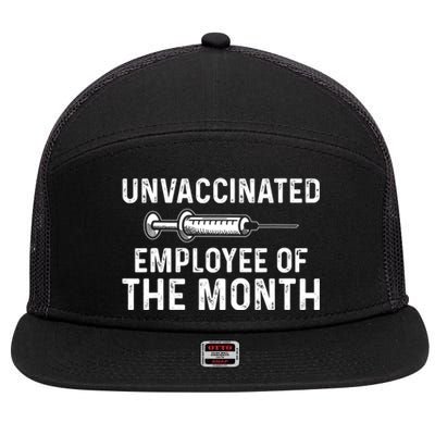 Unvaccinated Employee Of The Month 7 Panel Mesh Trucker Snapback Hat