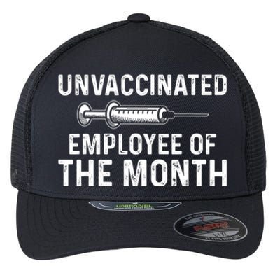 Unvaccinated Employee Of The Month Flexfit Unipanel Trucker Cap