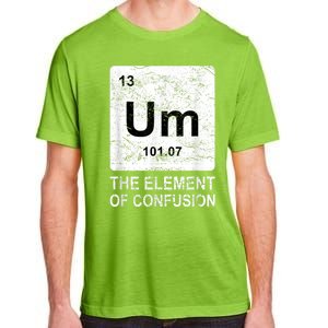 Um Element Of Confusion Nerdy Humor Tee Men Funny Chemistry Adult ChromaSoft Performance T-Shirt