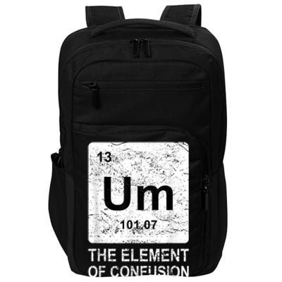 Um Element Of Confusion Nerdy Humor Tee Men Funny Chemistry Impact Tech Backpack