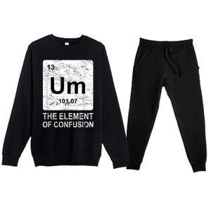 Um Element Of Confusion Nerdy Humor Tee Men Funny Chemistry Premium Crewneck Sweatsuit Set