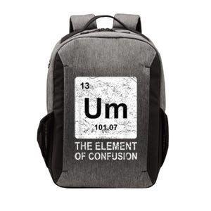 Um Element Of Confusion Nerdy Humor Tee Men Funny Chemistry Vector Backpack