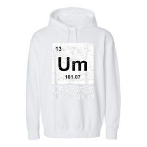 Um Element Of Confusion Nerdy Humor Tee Men Funny Chemistry Garment-Dyed Fleece Hoodie