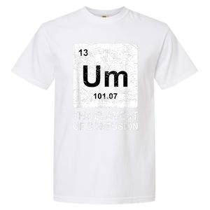 Um Element Of Confusion Nerdy Humor Tee Men Funny Chemistry Garment-Dyed Heavyweight T-Shirt