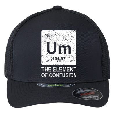 Um Element Of Confusion Nerdy Humor Tee Men Funny Chemistry Flexfit Unipanel Trucker Cap