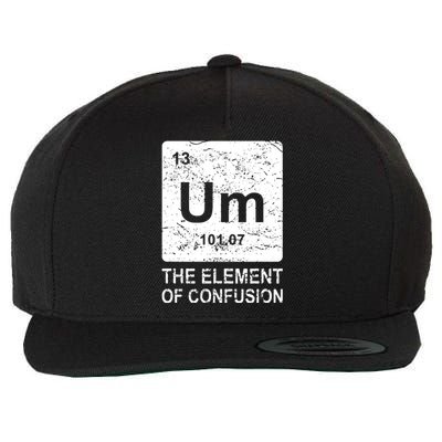 Um Element Of Confusion Nerdy Humor Tee Men Funny Chemistry Wool Snapback Cap