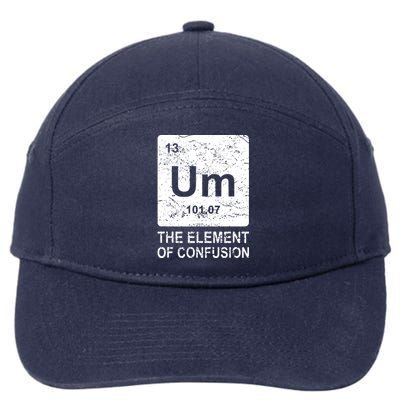 Um Element Of Confusion Nerdy Humor Tee Men Funny Chemistry 7-Panel Snapback Hat