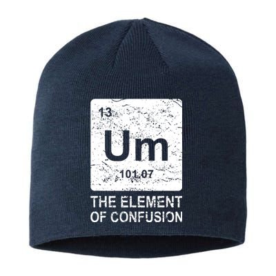 Um Element Of Confusion Nerdy Humor Tee Men Funny Chemistry Sustainable Beanie