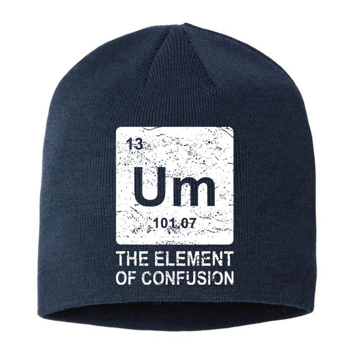 Um Element Of Confusion Nerdy Humor Tee Men Funny Chemistry Sustainable Beanie