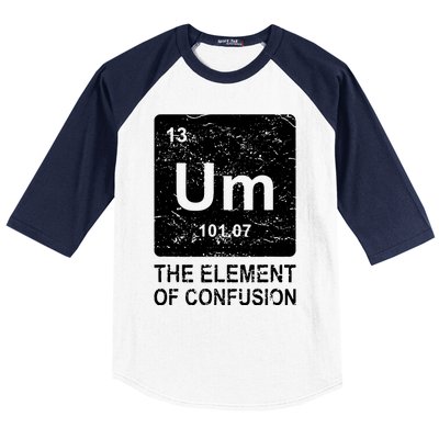 Um Element Of Confusion Nerdy Humor Tee Men Funny Chemistry Baseball Sleeve Shirt