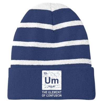 Um Element Of Confusion Nerdy Humor Tee Men Funny Chemistry Striped Beanie with Solid Band