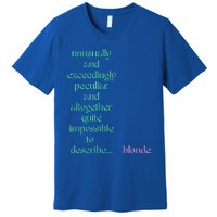 Unusually Exceedingly Peculiar Altogether Quite Impossible Premium T-Shirt