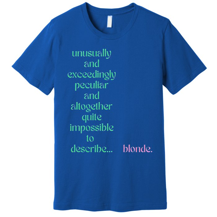 Unusually Exceedingly Peculiar Altogether Quite Impossible Premium T-Shirt