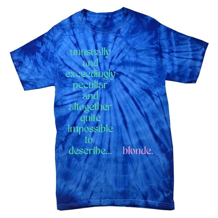 Unusually Exceedingly Peculiar Altogether Quite Impossible Tie-Dye T-Shirt