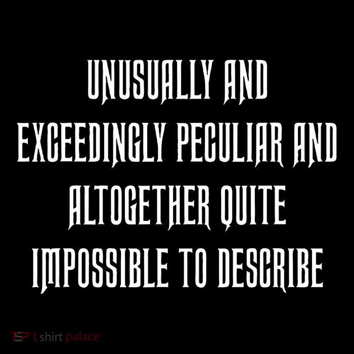 Unusually Exceedingly Peculiar Altogether Quite Impossible Performance Shirt