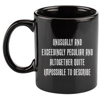 Unusually Exceedingly Peculiar Altogether Quite Impossible 11oz C Handle Ceramic Mug