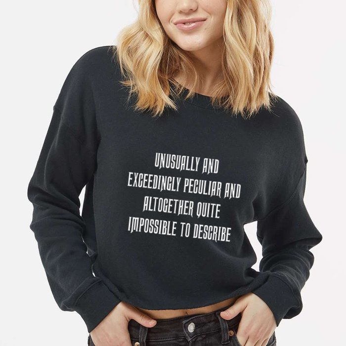 Unusually Exceedingly Peculiar Altogether Quite Impossible Cropped Pullover Crew