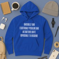 Unusually Exceedingly Peculiar Altogether Quite Impossible Hoodie