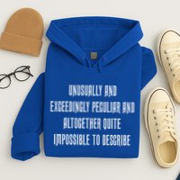 Unusually Exceedingly Peculiar Altogether Quite Impossible Hoodie