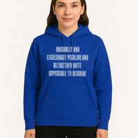 Unusually Exceedingly Peculiar Altogether Quite Impossible Hoodie