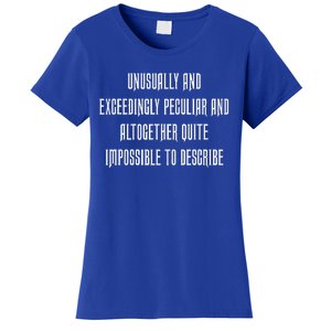 Unusually Exceedingly Peculiar Altogether Quite Impossible Women's T-Shirt