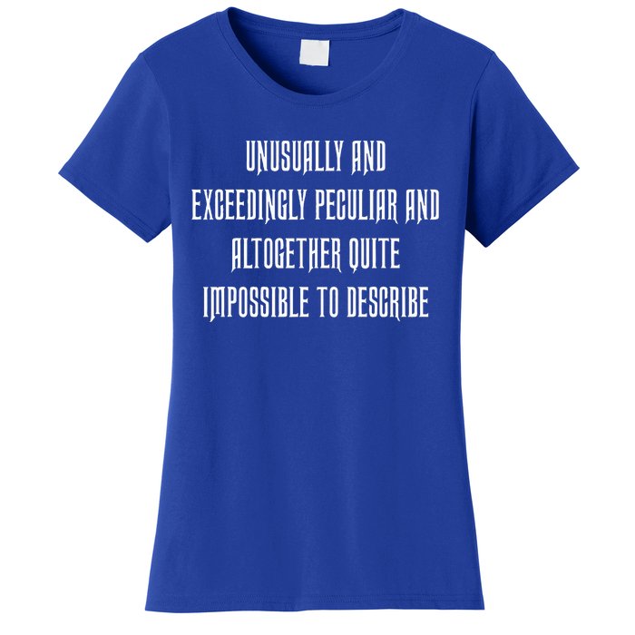 Unusually Exceedingly Peculiar Altogether Quite Impossible Women's T-Shirt