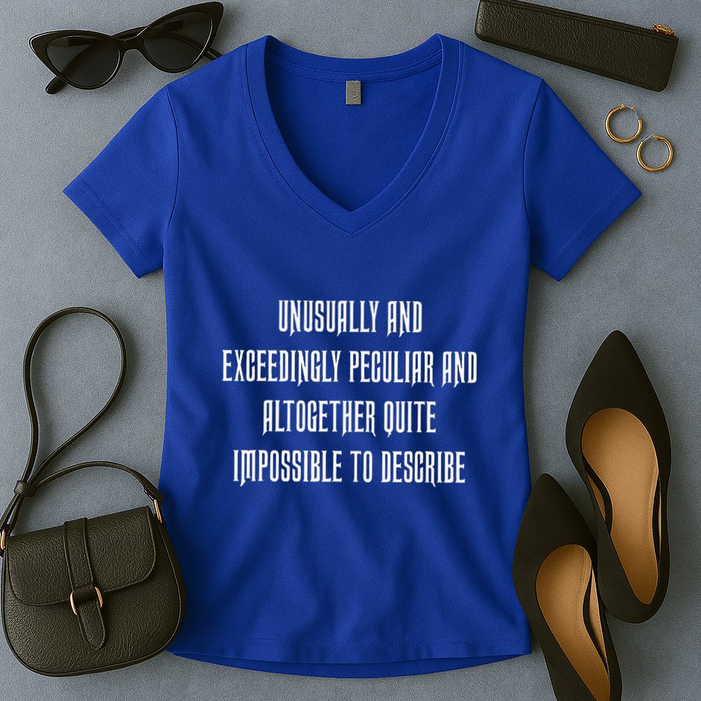 Unusually Exceedingly Peculiar Altogether Quite Impossible Women's V-Neck T-Shirt