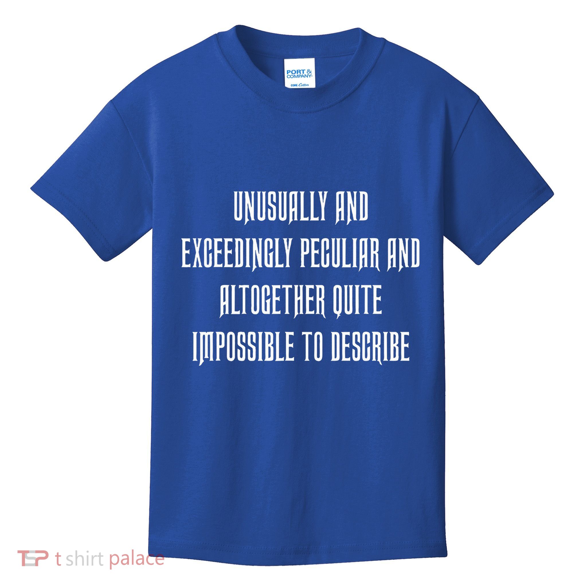 Unusually Exceedingly Peculiar Altogether Quite Impossible Kids T-Shirt