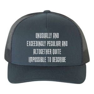 Unusually Exceedingly Peculiar Altogether Quite Impossible Yupoong Adult 5-Panel Trucker Hat