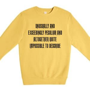 Unusually Exceedingly Peculiar Altogether Quite Impossible Premium Crewneck Sweatshirt