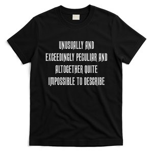 Unusually Exceedingly Peculiar Altogether Quite Impossible T-Shirt