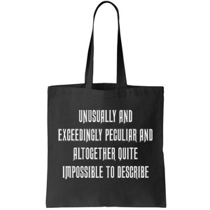 Unusually Exceedingly Peculiar Altogether Quite Impossible Tote Bag