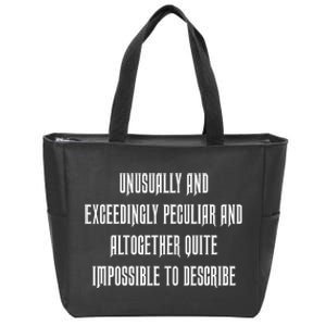 Unusually Exceedingly Peculiar Altogether Quite Impossible Zip Tote Bag