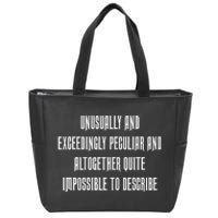 Unusually Exceedingly Peculiar Altogether Quite Impossible Zip Tote Bag