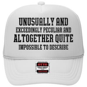 Unusually Exceedingly Peculiar Altogether Quite Impossible High Crown Mesh Back Trucker Hat