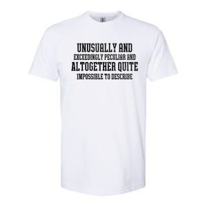 Unusually Exceedingly Peculiar Altogether Quite Impossible Softstyle CVC T-Shirt