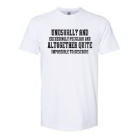 Unusually Exceedingly Peculiar Altogether Quite Impossible Softstyle CVC T-Shirt