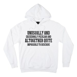 Unusually Exceedingly Peculiar Altogether Quite Impossible Hoodie