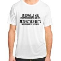 Unusually Exceedingly Peculiar Altogether Quite Impossible Adult ChromaSoft Performance T-Shirt