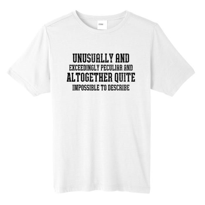 Unusually Exceedingly Peculiar Altogether Quite Impossible Tall Fusion ChromaSoft Performance T-Shirt