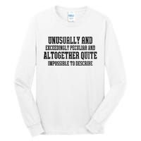 Unusually Exceedingly Peculiar Altogether Quite Impossible Tall Long Sleeve T-Shirt