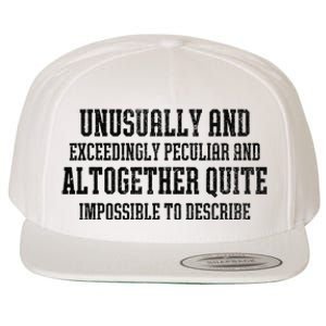 Unusually Exceedingly Peculiar Altogether Quite Impossible Wool Snapback Cap