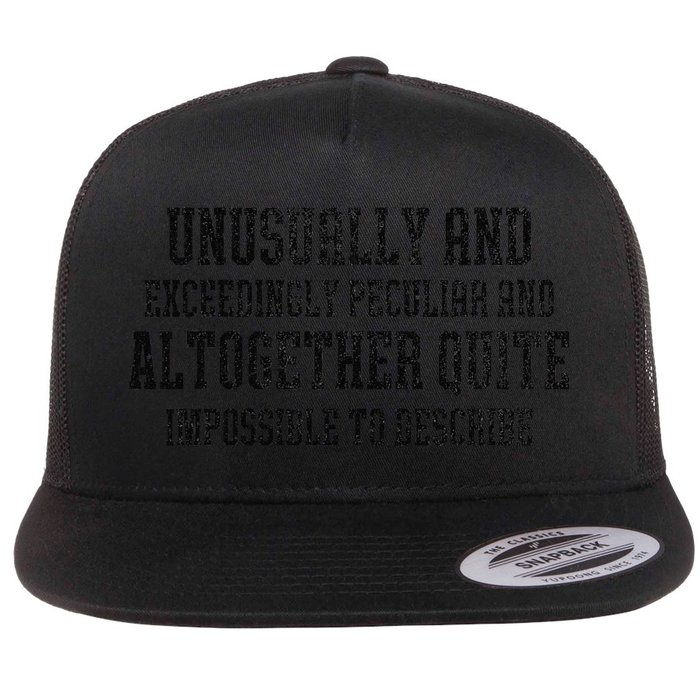 Unusually Exceedingly Peculiar Altogether Quite Impossible Flatbill Hat