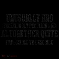 Unusually Exceedingly Peculiar Altogether Quite Impossible Bag