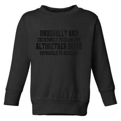 Unusually Exceedingly Peculiar Altogether Quite Impossible Toddler Sweatshirt
