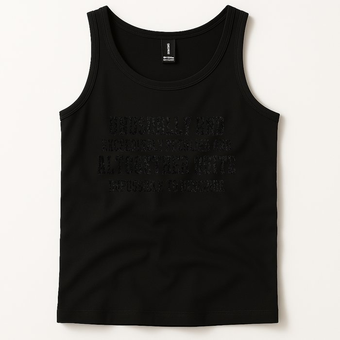 Unusually Exceedingly Peculiar Altogether Quite Impossible Tank Top