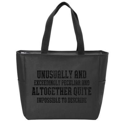 Unusually Exceedingly Peculiar Altogether Quite Impossible Zip Tote Bag